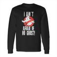 Ghostbusters I Aint Afraid Of No Ghost Long Sleeve T-Shirt