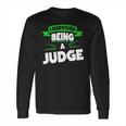 Gift For Retiring Judges Retirement Gift Idea T-Shirt Long Sleeve T-Shirt