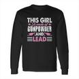 This Girl Is Made Of Gunpowder And Lead Long Sleeve T-Shirt