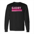 Glory Name Personalized Retro Vintage 80S 90S Long Sleeve T-Shirt