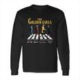 The Golden Girls Abbey Road Signatures Long Sleeve T-Shirt