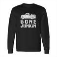 Gone Junkin Long Sleeve T-Shirt