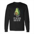 I Am The Good Kind Of Fat Funny Vegan Avocado Long Sleeve T-Shirt