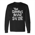 The Goonies Never Say Die Skull Long Sleeve T-Shirt