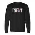 My Governor Is An Idiot Michigan T-Shirt Long Sleeve T-Shirt