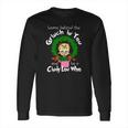 The Grinch Be A Cindy Lou Who Long Sleeve T-Shirt