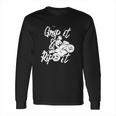 Grip It &Ampampamp Rip It T-Shirt Long Sleeve T-Shirt