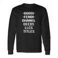 Gucci Fendi Chanel Deeds Llcs Titles Long Sleeve T-Shirt