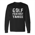 Haase Unlimited Golf Foxtrot Yankee Long Sleeve T-Shirt