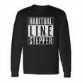 Habitual Line Stepper Funny Rule Breaker Long Sleeve T-Shirt