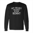 My Heart Belongs To Kenny Long Sleeve T-Shirt