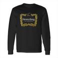 Hennything When The Hennys In The System Henny Parody Long Sleeve T-Shirt