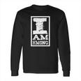 I Am Hmong Long Sleeve T-Shirt