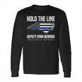 Hold The Line Deputy Ryan Hendrix Shirt Long Sleeve T-Shirt