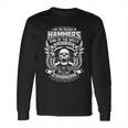 I Am The Holder Of Hammers King Of The Drills Carpenter Long Sleeve T-Shirt