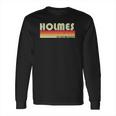 Holmes Surname Funny Retro Vintage 80S 90S Reunion Long Sleeve T-Shirt