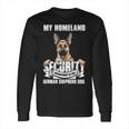 My Homeland Security Department Of The German Shepherd DogLong Sleeve T-Shirt