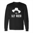 Im Your Huckleberry Say When Western Quote Vintage Long Sleeve T-Shirt