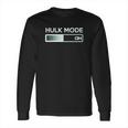 Hulk Mode On Funny Graphic Gym Workout Long Sleeve T-Shirt