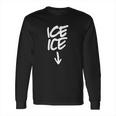 Ice Ice Baby T-Shirt Long Sleeve T-Shirt