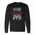 Ill Trade My Soul For Some Vto Halloween Long Sleeve T-Shirt