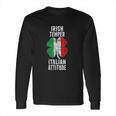 Irish Temper Italian Attitude St Patricks Shamrock Long Sleeve T-Shirt