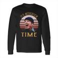 Its Medication Time Long Sleeve T-Shirt