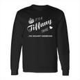 Its A Tiffany Thing You Tshirt-TiffanyShirt-Name Shirt Long Sleeve T-Shirt