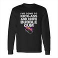 Ive Come To Chew Bubble Gum Long Sleeve T-Shirt