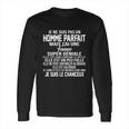 Je Ne Suis Pas Un Homme Parfait Mais Jai Une Femme Je Suis Le Chanceux Long Sleeve T-Shirt