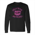 Jeep - Silly Boys Jeeps Are For Girls Long Sleeve T-Shirt