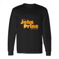 I Am In A John Prine State Of Mind Long Sleeve T-Shirt