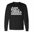 Juan Pablo Jorge And Gringo Long Sleeve T-Shirt