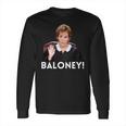 Judge Judy Baloney Long Sleeve T-Shirt