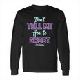 Julie And The Phantoms Dont Tell Me How To Ghost Long Sleeve T-Shirt