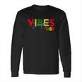 Juneteenth 1865 Shirt Juneteenth Vibes Black History Long Sleeve T-Shirt