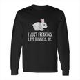 I Just Freaking Love Bunny | Cute Animal Critter Long Sleeve T-Shirt