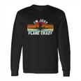 Im Just Plane Crazy Funny Pilot Pun Vintage Retro Sunset Long Sleeve T-Shirt