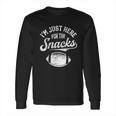 Im Just Here For The Snacks Funny Fantasy Football Long Sleeve T-Shirt