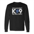 K9 Unit Thin Blue Line K9 Police Tribute Long Sleeve T-Shirt