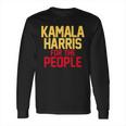 Kamala Harris For The People Long Sleeve T-Shirt