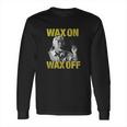 Karate Kid Wax On Off Long Sleeve T-Shirt