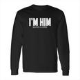 I Am Him Kevin Gates Long Sleeve T-Shirt