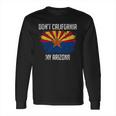 Kicks Dont California My Arizona Long Sleeve T-Shirt