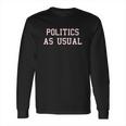 Kings Of Ny Politics As Usual Long Sleeve T-Shirt