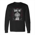 Kiss My Ace Funny Ace Of Spades Long Sleeve T-Shirt