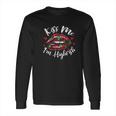 Kiss Me I Am Highrish Stoner Marijuana Lover 420 Gift Long Sleeve T-Shirt