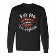 Kiss Me Im Highrish Stoner Marijuana Weed Lover 420 Gift Long Sleeve T-Shirt