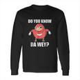 Do You Know The Way Ugandan Long Sleeve T-Shirt