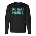 Ku Kia I Mauna Long Sleeve T-Shirt